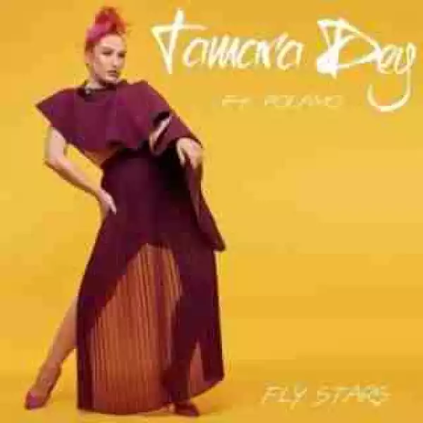 Tamara Dey - Fly Stars ft. Polamo